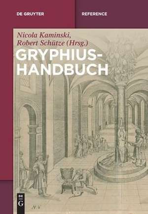 Gryphius-Handbuch de Robert Schütze