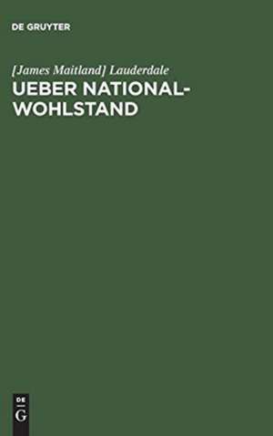 Ueber National-Wohlstand de James Maitland Lauderdale