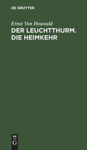 Der Leuchtthurm: zwei Trauerspiele de Christoph Ernst Houwald