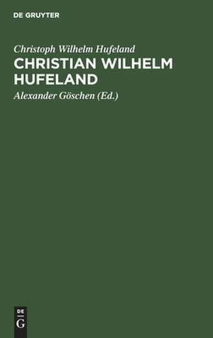 Christian Wilhelm Hufeland: eine Selbstbiographie de Christoph Wilhelm Hufeland