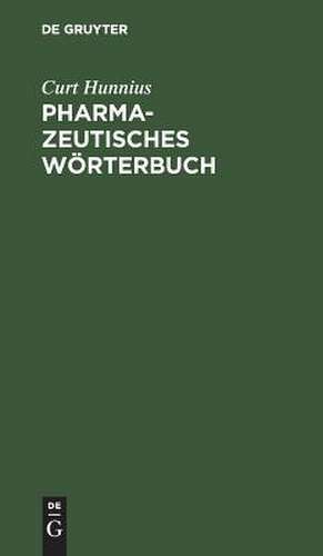 Pharmazeutisches Wörterbuch de Curt Hunnius