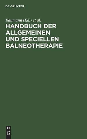 Handbuch der allgemeinen und speciellen Balneotherapie de BAUMANN