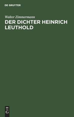 Der Dichter Heinrich Leuthold: Essay de Walter Zimmermann