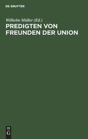 Predigten von Freunden der Union de Wilhelm Müller