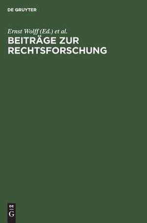 Beiträge zur Rechtsforschung: [deutsche Landesreferate zum 3. Internationalen Kongreß für Rechtsvergleichung in London 1950] de Ernst Wolff