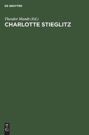 Charlotte Stieglitz: ein Denkmal de Theodor Mundt