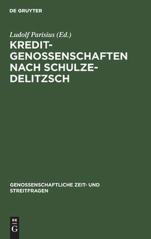 Kreditgenossenschaften nach Schulze-Delitzsch: genossenschaftliche Aufsätze de Ludolf Parisius