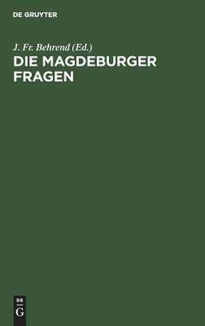 Die Magdeburger Fragen de Jakob Friedrich Behrend