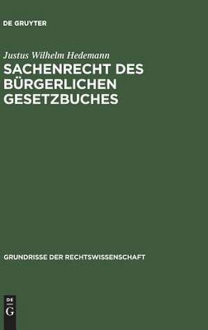 Sachenrecht des Bürgerlichen Gesetzbuches de Justus Wilhelm Hedemann