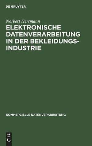 Elektronische Datenverarbeitung in der Bekleidungsindustrie de Norbert Herrmann