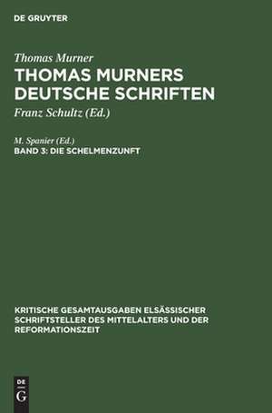 Die Schelmenzunft: aus: [Deutsche Schriften] Thomas Murners deutsche Schriften : mit den Holzschnitten der Erstdrucke, Bd. 3 de Thomas Murner