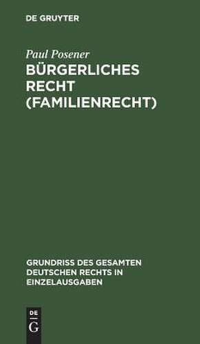 Bürgerliches Recht (Familienrecht): Bd. 4 de Paul Posener