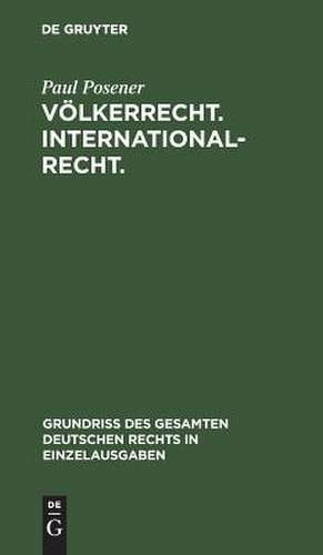 Völkerrecht. Internationalrecht.: Bd. 13 de Paul Posener