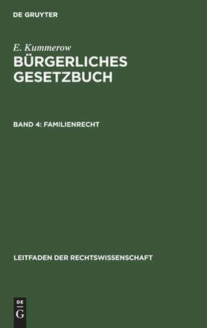 Familienrecht: aus: Bürgerliches Gesetzbuch, Buch 4 de Erich Kummerow