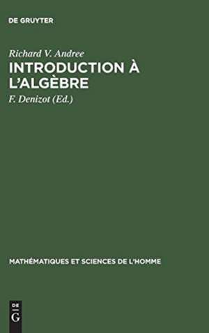 Introduction à l'algèbre de Richard V. Andree