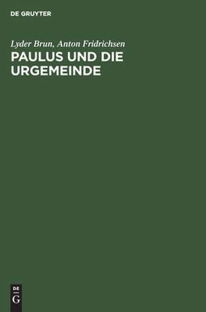 Paulus und die Urgemeinde: zwei Abhandlungen de Lyder Brun