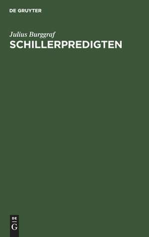 Schillerpredigten de Julius Burggraf