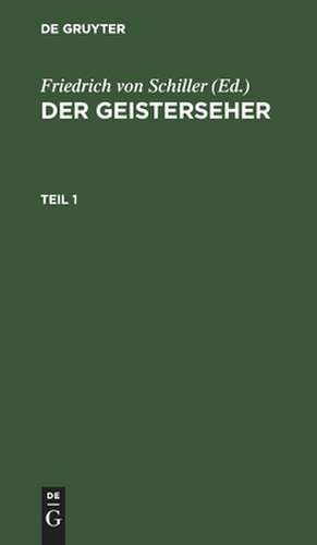 Der Geisterseher: Aus den Memoires des Grafen von O*** ; Erster Theil de Friedrich Schiller