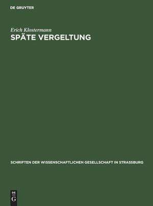 Späte Vergeltung: aus der Geschichte der Theodicee de Erich Klostermann