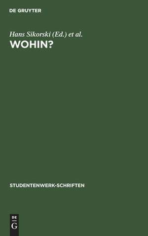 Wohin?: ein Ratgeber z. Berufswahl d. Abiturienten de Hans [Bearb.] Sikorski