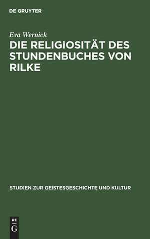 Die Religiosität des Stundenbuches von Rilke: ein Vortrag de Eva Wernick