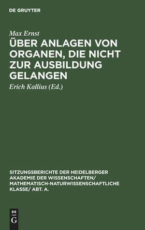 Über Anlagen von Organen, die nicht zur Ausbildung gelangen de Max Ernst