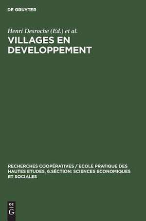 Villages en developpement: contribution a` une sociologie villageoise ; actes de premier et deuxième colloques d'Albiez-le-vieux 1969 et 1970 de Henri Desroche