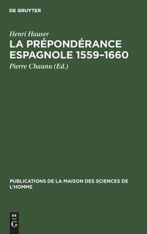 La prépondérance espagnole 1559-1660 de Henri Hauser