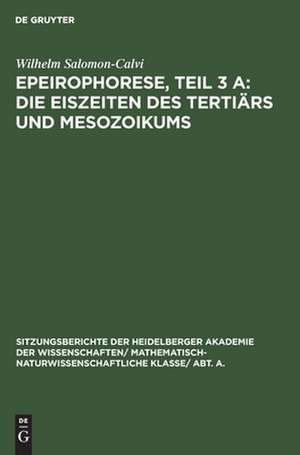 Die Eiszeiten des Tertiärs und Mesozoikums: aus: Epeirophorese, Teil 3 A de Wilhelm Salomon-Calvi