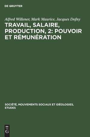 Pouvoir et rémunération: aus: Travail, salaire, production, 2 de Alfred Willener