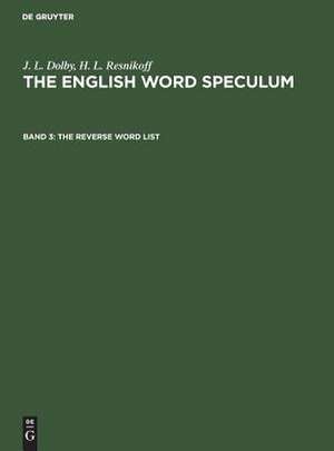 The reverse word list: aus: The english word speculum, Bd. 3 de J. L. Dolby