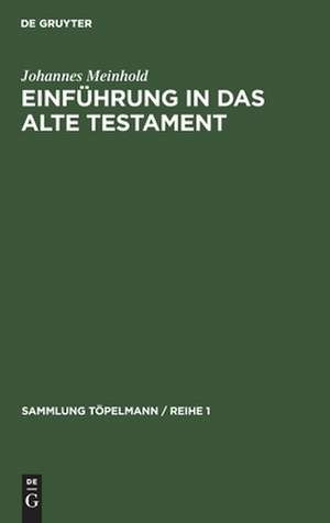 Einführung in das Alte Testament : Geschichte, Literatur u. Religion Israels: Hälfte 1 de Johannes Meinhold