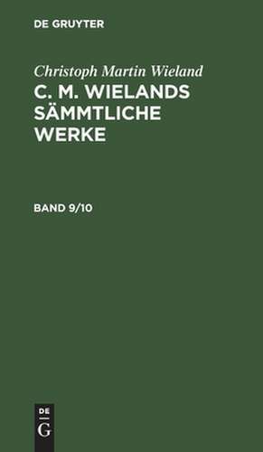 Geschichte des weisen Danischmend. Poetische Werke: aus: [Sämmtliche Werke] [Sämmtliche Werke] C. M. Wielands sämmtliche Werke, 09. Okt de Christoph Martin Wieland