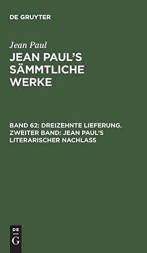 Jean Paul's literarischer Nachlaß ; Bd. 2: aus: [Sämmtliche Werke] Jean Paul's sämmtliche Werke, Bd. 62 de Jean Paul