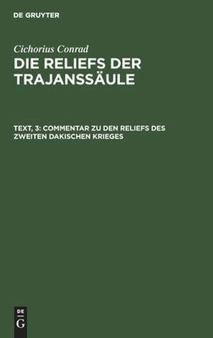 Commentar zu den Reliefs des zweiten dakischen Krieges: aus: Die Reliefs der Trajanssäule, Text, 3 de Conrad Cichorius