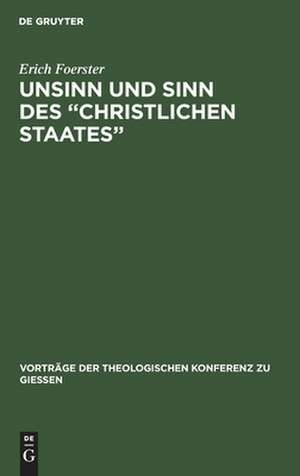 Unsinn und Sinn des "Christlichen Staates" de Erich Foerster