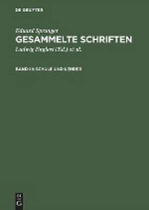 Schule und Lehrer: aus: Gesammelte Schriften, 3. de Eduard Spranger