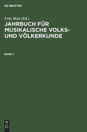 Jahrbuch für musikalische Volks- und Völkerkunde: 1,[Hauptbd.] de Fritz Bose