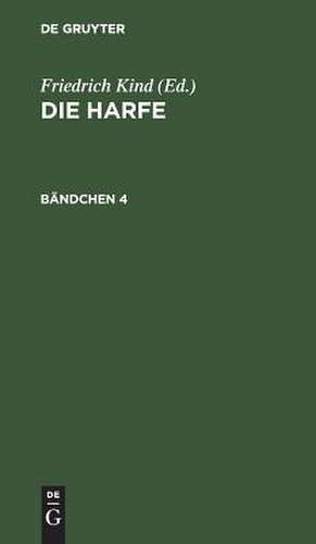 Die Harfe. Bändchen 4 de Friedrich Kind
