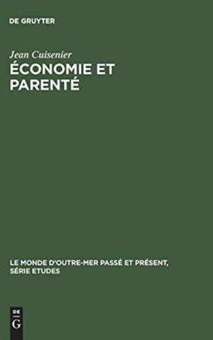 Économie et parente: leurs affinités de structure dans le domaine turc et dand le domaine arabe de Jean Cuisenier