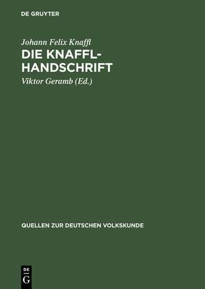 Die Knaffl-Handschrift: Eine obersteirische Volkskunde aus dem Jahre 1813 de Johann Felix Knaffl