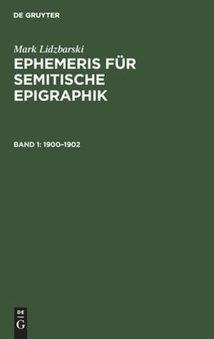 1900 - 1902: aus: Ephemeris für semitische Epigraphik, Bd. 1 de Mark Lidzbarski