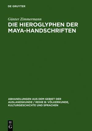 Die Hieroglyphen der Maya-Handschriften de Günter Zimmermann