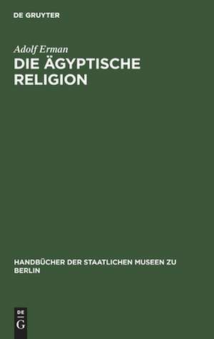 Die ägyptische Religion de Adolf Erman