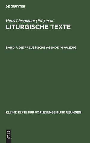 Die Preussische Agende im Auszug: aus: Liturgische Texte, 7 de Hans Lietzmann