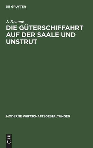 Die Güterschiffahrt auf der Saale und Unstrut de Joachim Remme