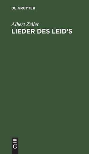 Lieder des Leid's de Albert Zeller