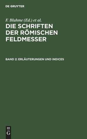 Erläuterungen und Indices: aus: Die Schriften der Römischen Feldmesser, 2. Bd de Friedrich Bluhme