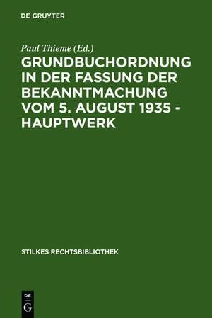 Grundbuchordnung in der Fassung der Bekanntmachung vom 5. August 1935 – Hauptwerk de Paul Thieme