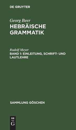 Einleitung, Schrift- und Lautlehre: aus: Hebräische Grammatik, 1 de Rudolf Meyer